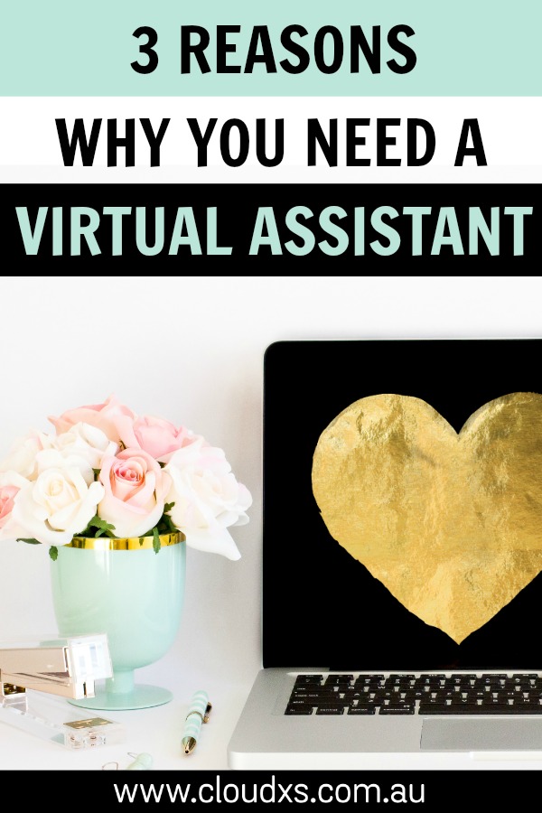 3 Reasons Why You Need A Virtual Assistant