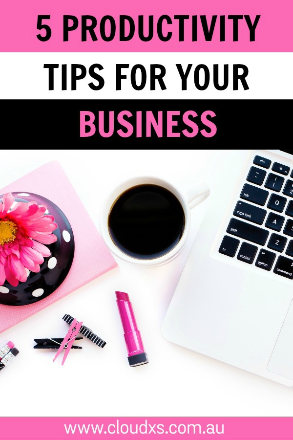 5 Productivity Tips for your Business