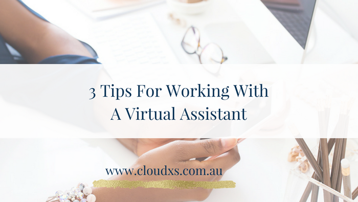 3 Tips for working with a Virtual Assistant