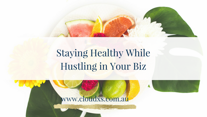 Staying Healthy While Hustling in Your Biz