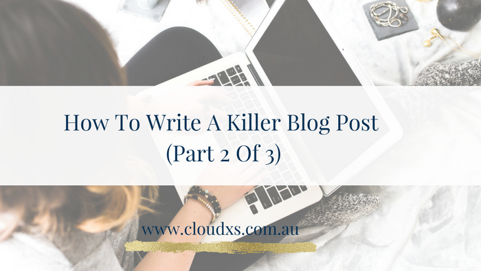 How to write a killer blog post (Part 2 of 3)