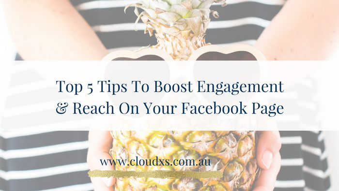 Top 5 Tips To Boost Engagement & Reach On Your Facebook Page