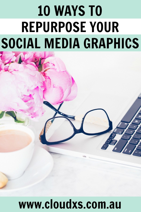 10 Ways To Repurpose Your Social Media Graphics 