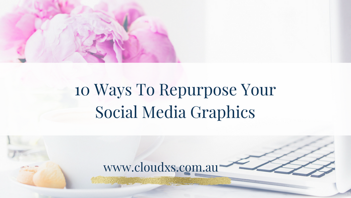 10 Ways To Repurpose Your Social Media Graphics