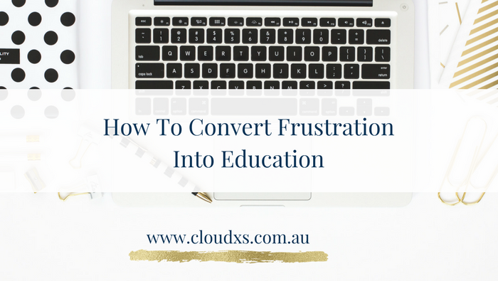 How To Convert Frustration Into Education