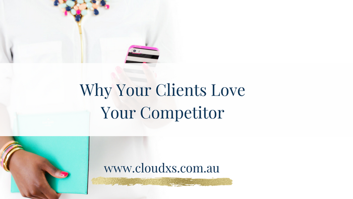 Why Your Clients Love Your Competitor