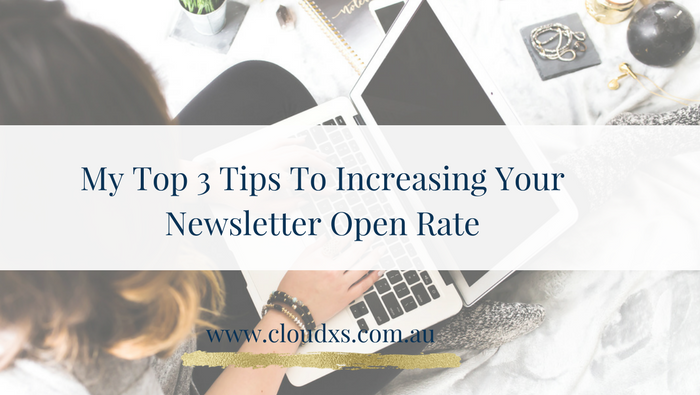 My Top 3 Tips to Increasing Your Newsletter Open Rate